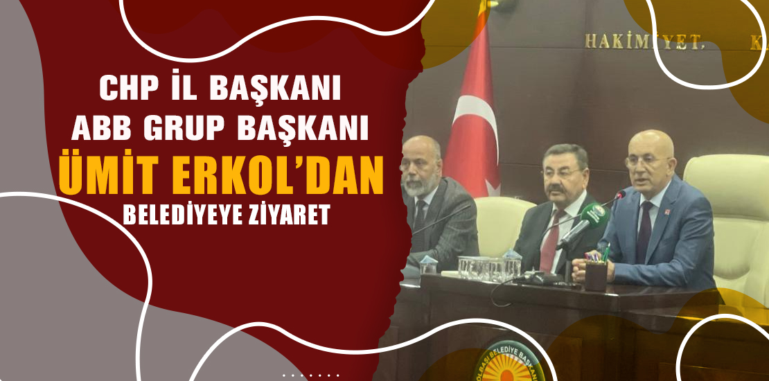 CHP Ankara İl Başkanı Erkol’dan belediyeye ziyaret