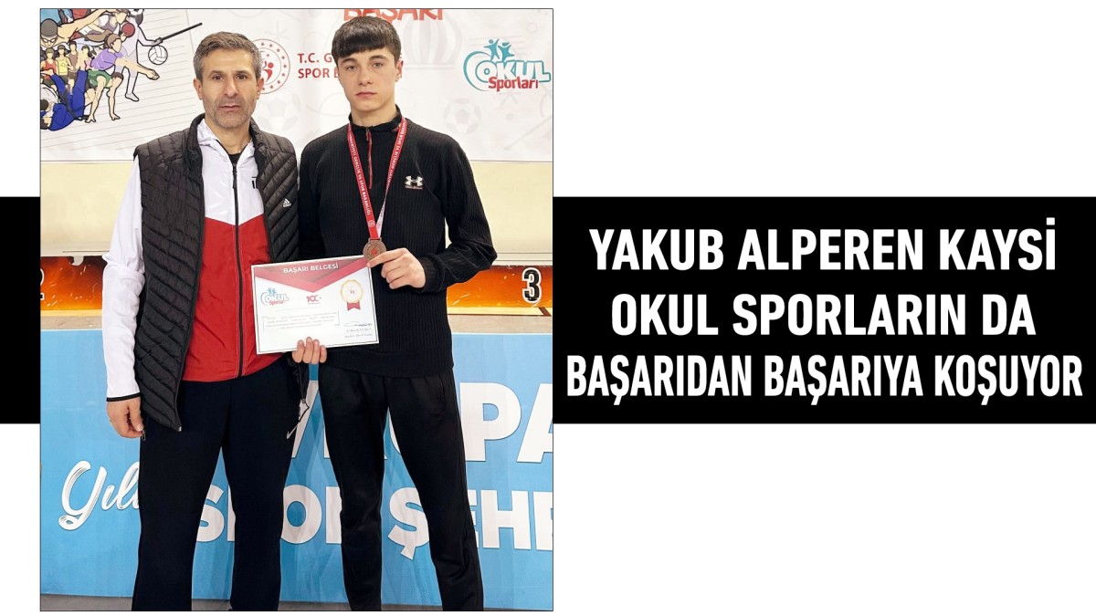 Yakub Alperen Kaysi Okul Sporlarında başarıdan başarıya koşuyor 